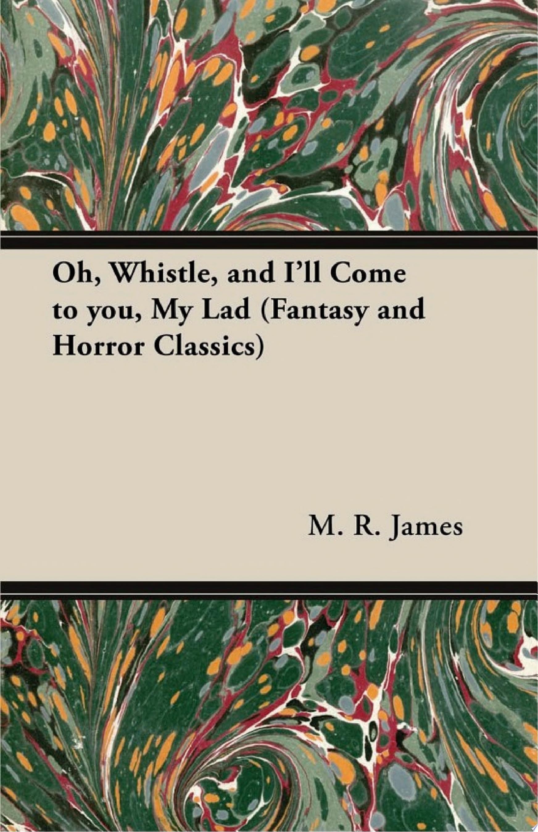 Oh, Whistle, and I'll Come to You, My Lad (Fantasy and Horror Classics)