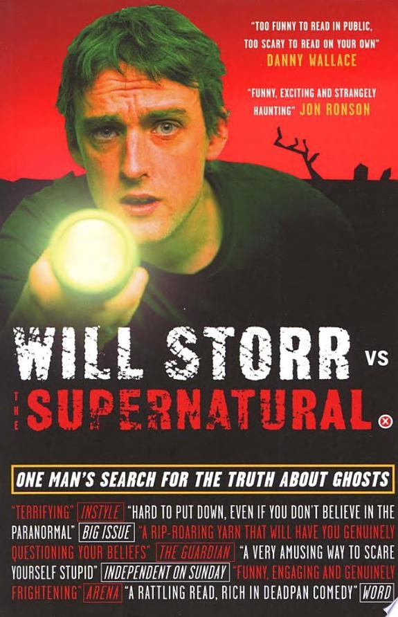 Will Storr Vs. The Supernatural One man's search for the truth about ghosts