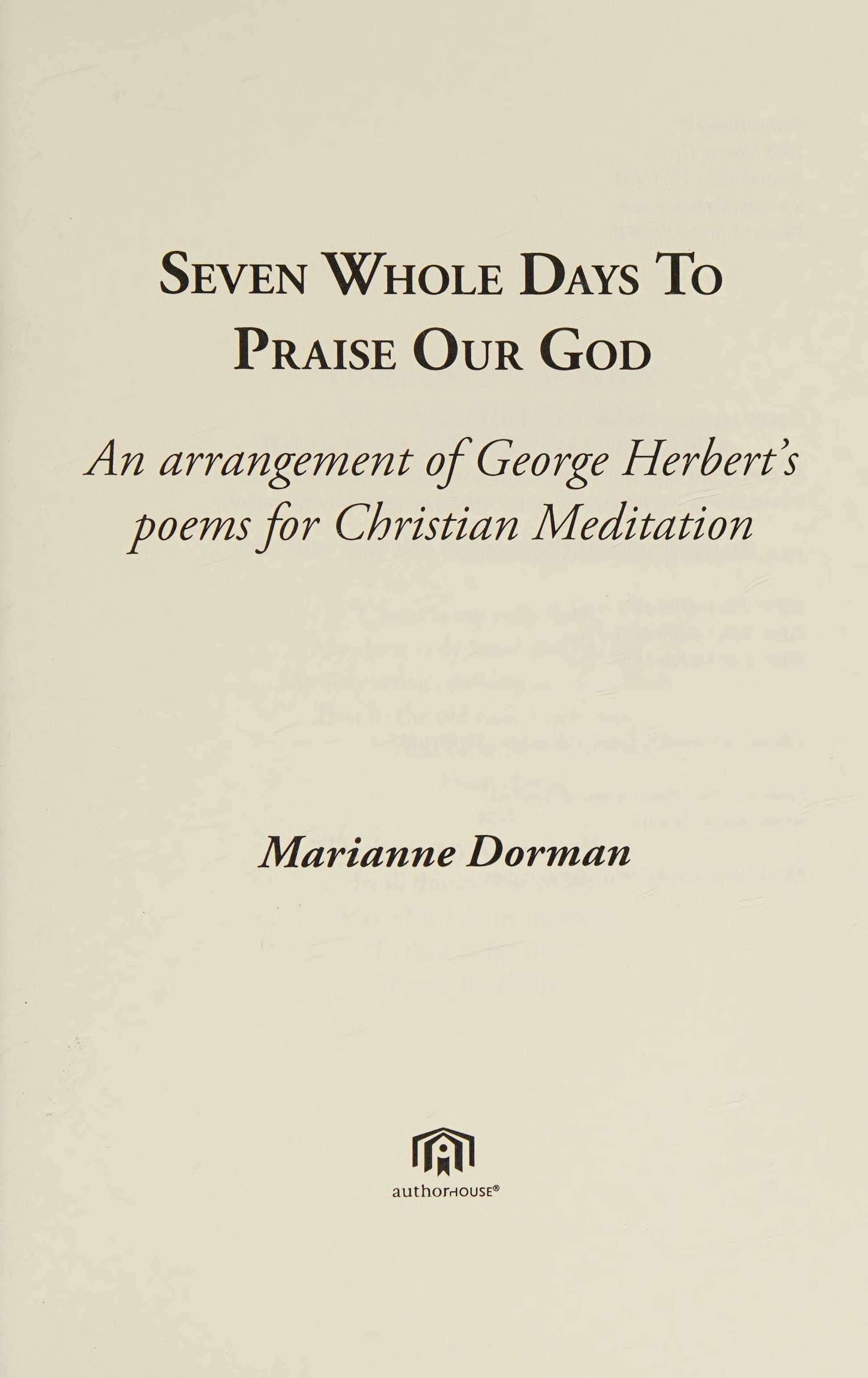 Seven Whole Days to Praise Our God An Arrangement of George Herbert's Poems for Christian Meditation