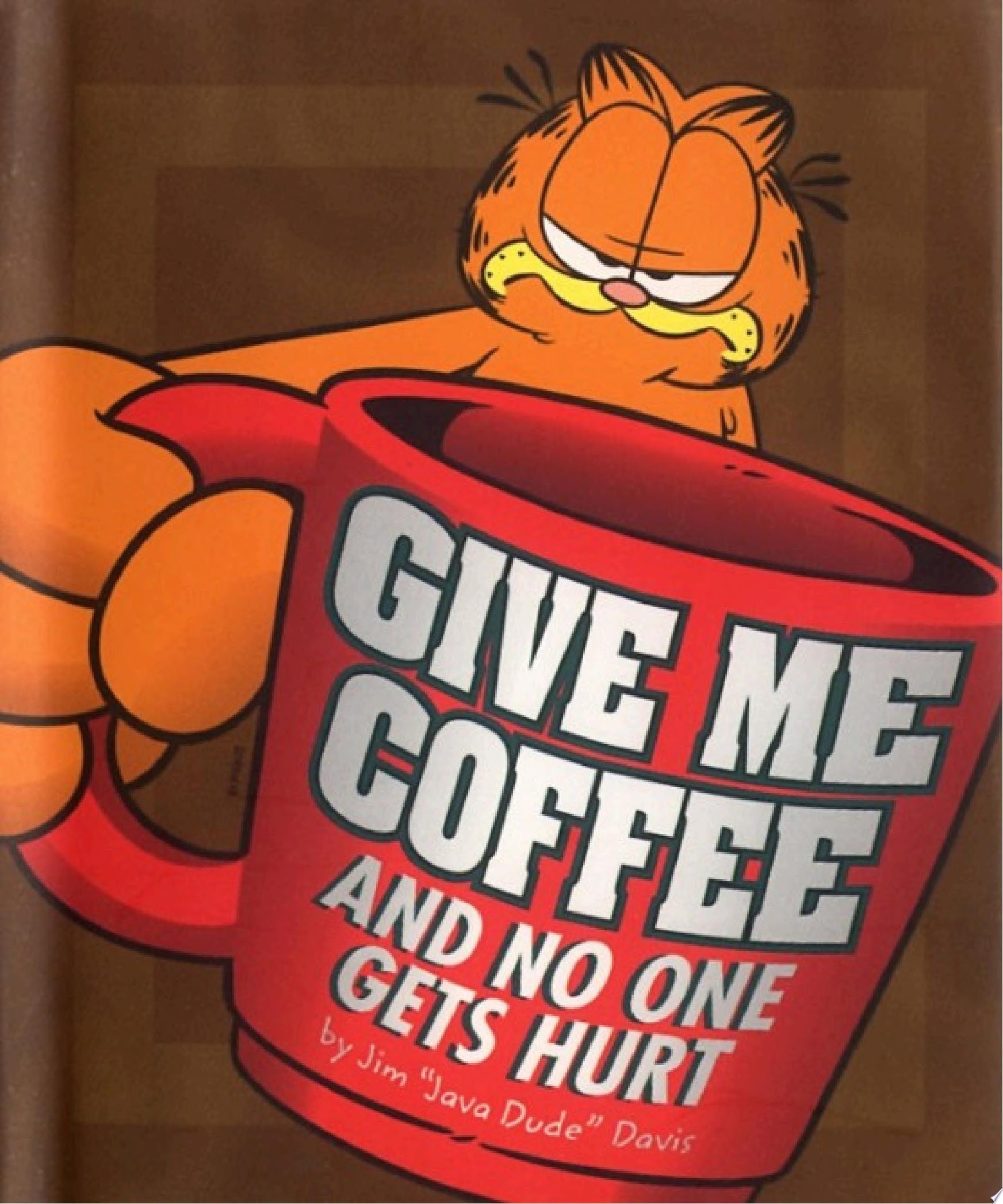 Give Me Coffee and No One Gets Hurt!