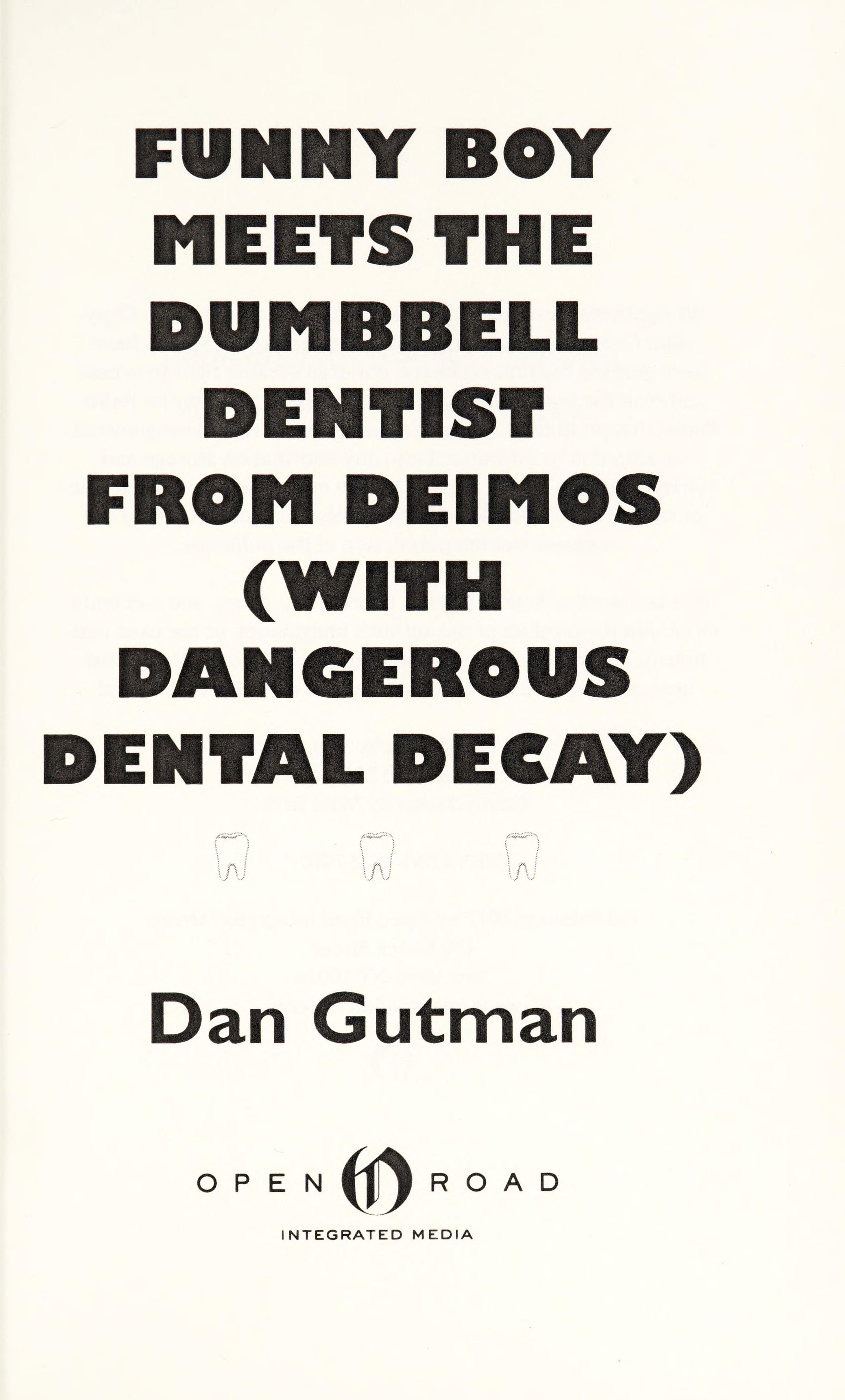 Funny Boy Meets the Dumbbell Dentist from Deimos (with Dangerous Dental Decay)