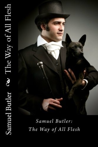 Samuel Butler - the Way of All Flesh