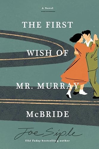 The First Wish of Mr. Murray Mcbride A Novel