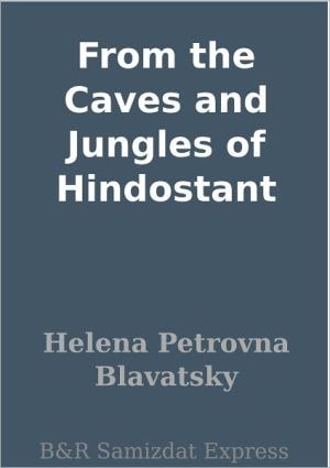 From The Caves And Jungles Of Hindostant