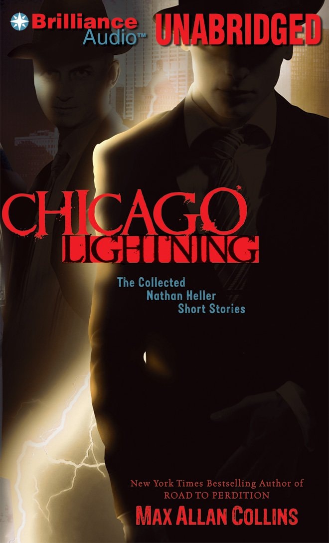 Chicago Lightning: The Collected Nathan Heller Short Stories (A Nathan Heller Novel)