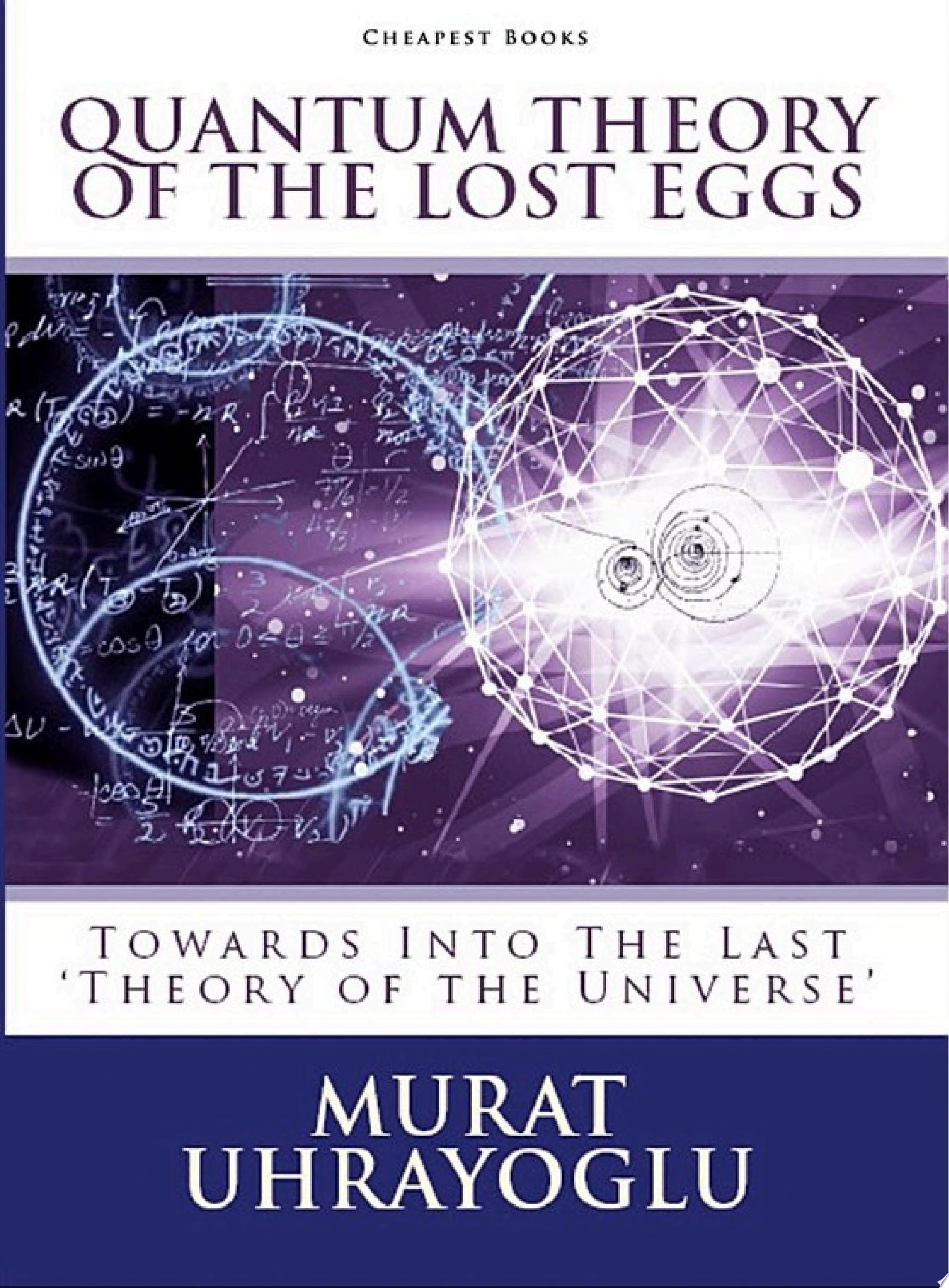 Quantum Theory of the Lost Eggs Towards Into the 'Last Theory of the Universe'