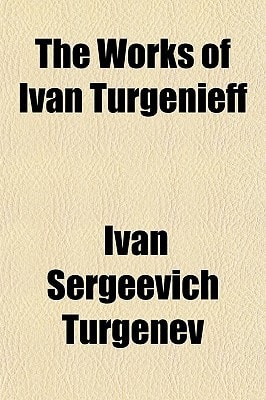 Works of Ivan Turgenieff