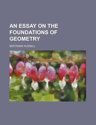 Essay on the Foundations of Geometry