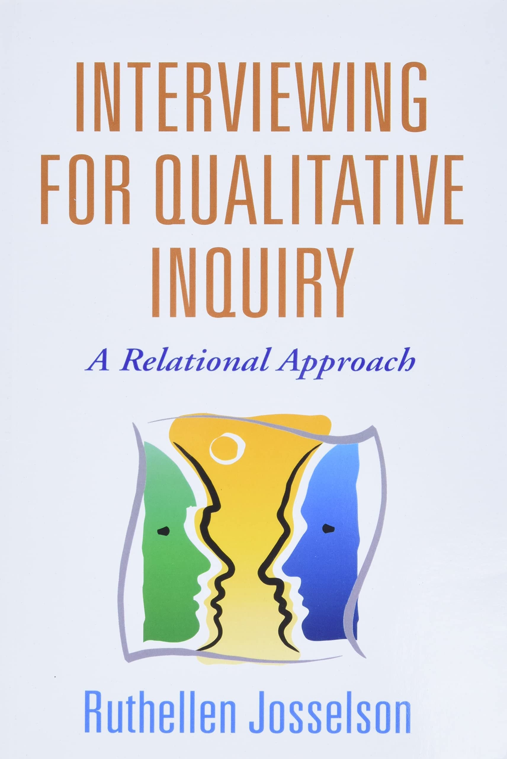 Interviewing for Qualitative Inquiry A Relational Approach