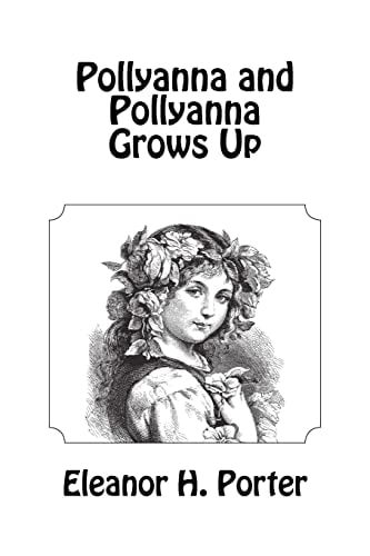 Pollyanna and Pollyanna Grows Up