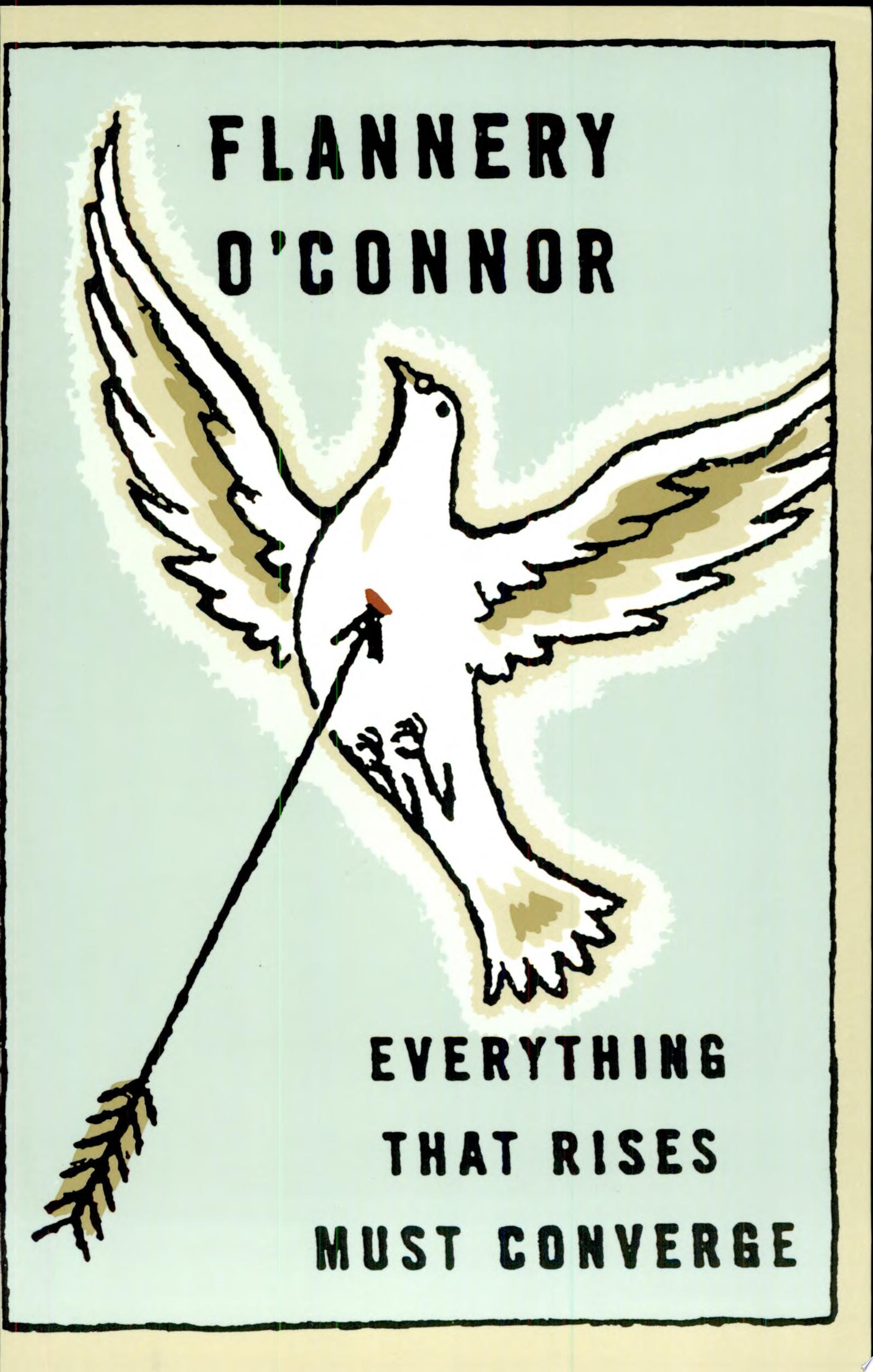 Everything That Rises Must Converge: Stories