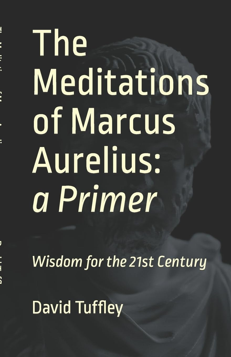 The Meditations of Marcus Aurelius A Primer