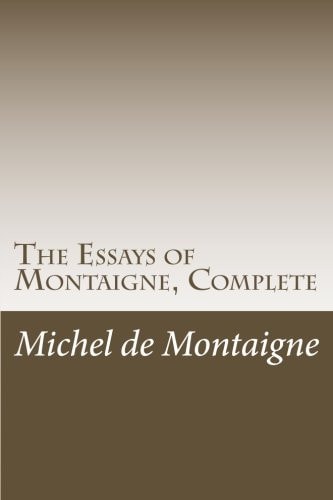 The Essays of Montaigne, Complete