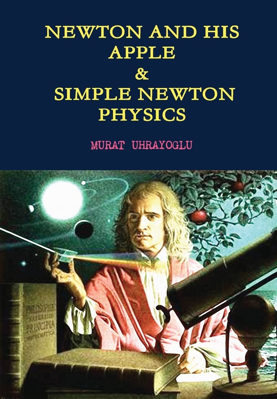 Newton and His Apple and Simple Newton Physics