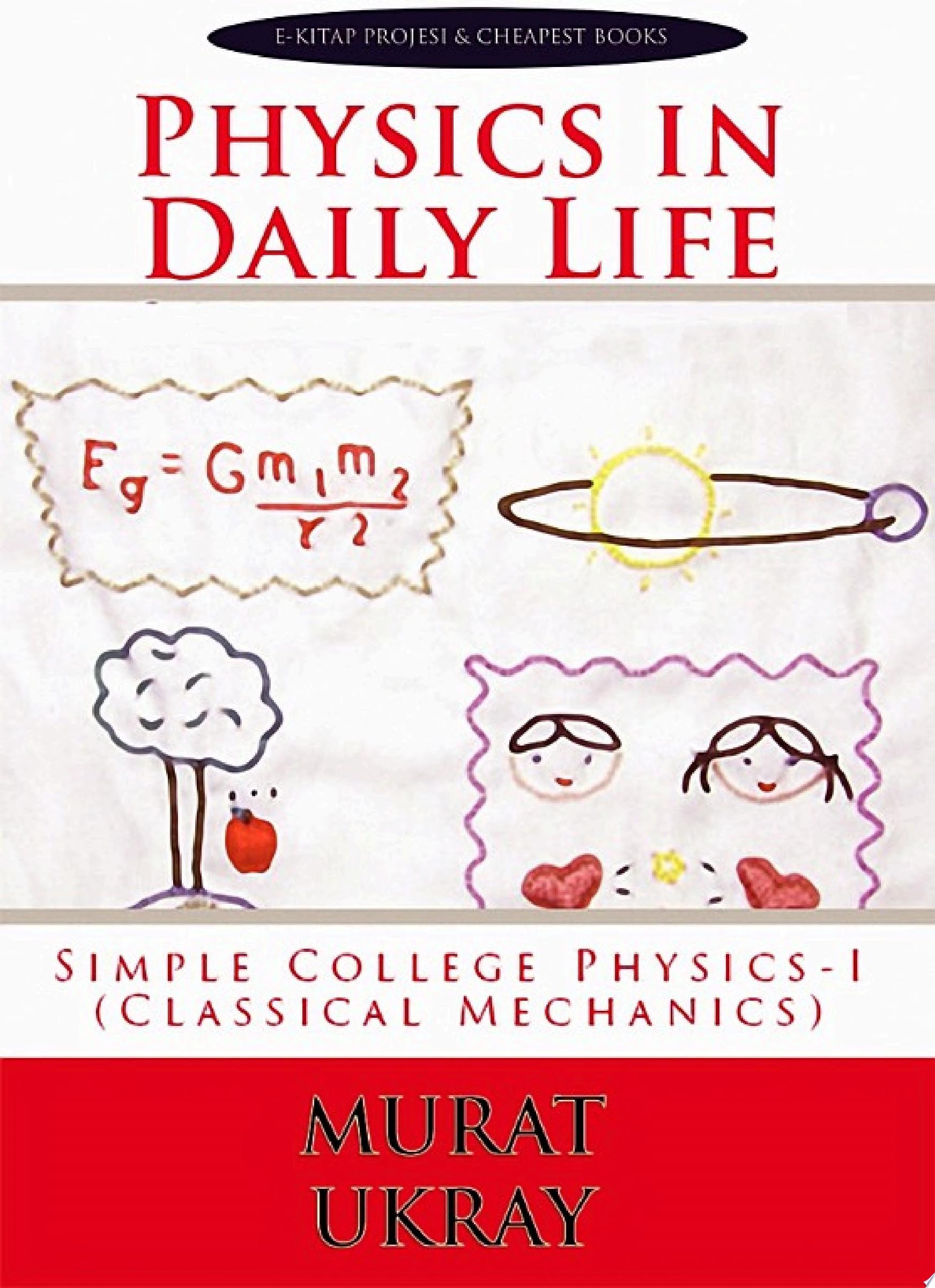 Physics In Daily Life Simple College Physics-I (Classical Mechanics)