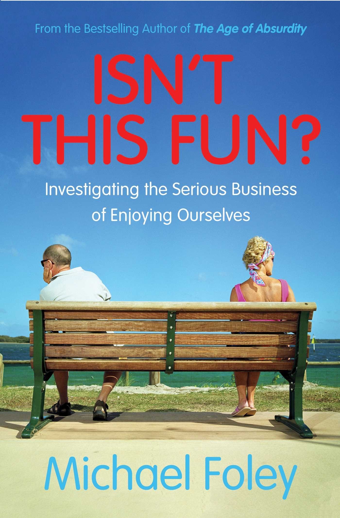 Isn't This Fun? Investigating the Serious Business of Enjoying Ourselves