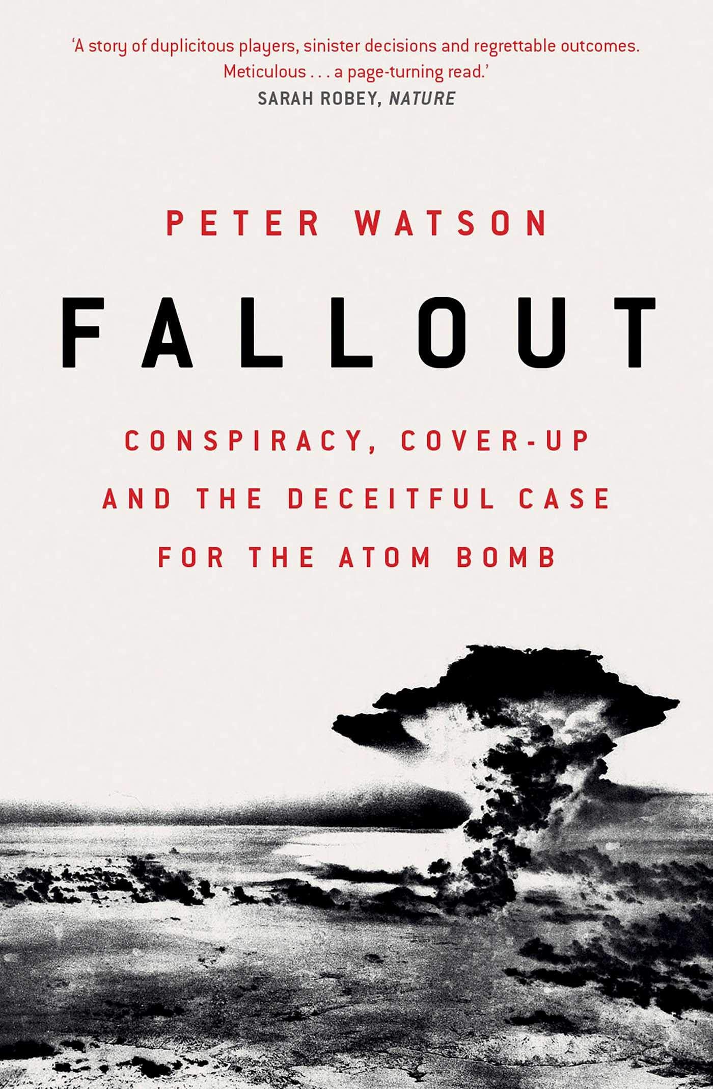 Fallout Conspiracy, Cover-Up and the Deceitful Case for the Atom Bomb