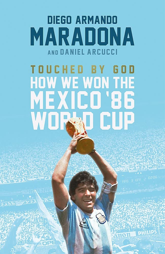 Touched by God How We Won the '86 Mexico World Cup