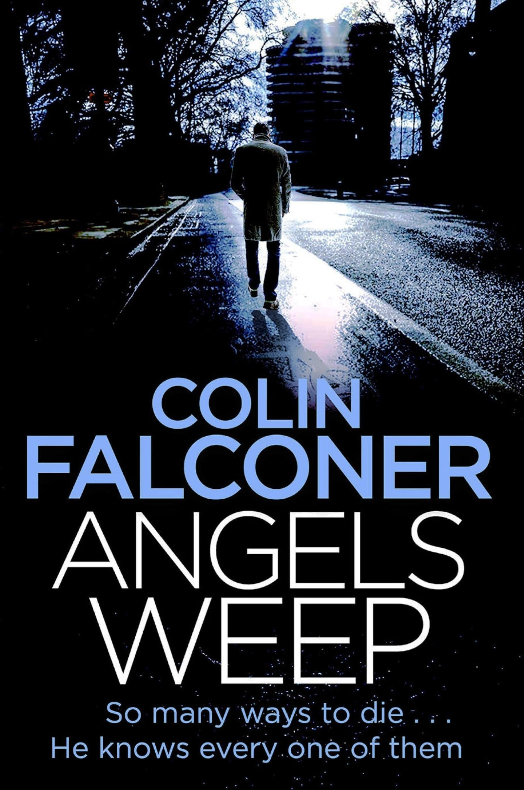 Angels Weep A twisted and gripping authentic London crime thriller from the bestselling author