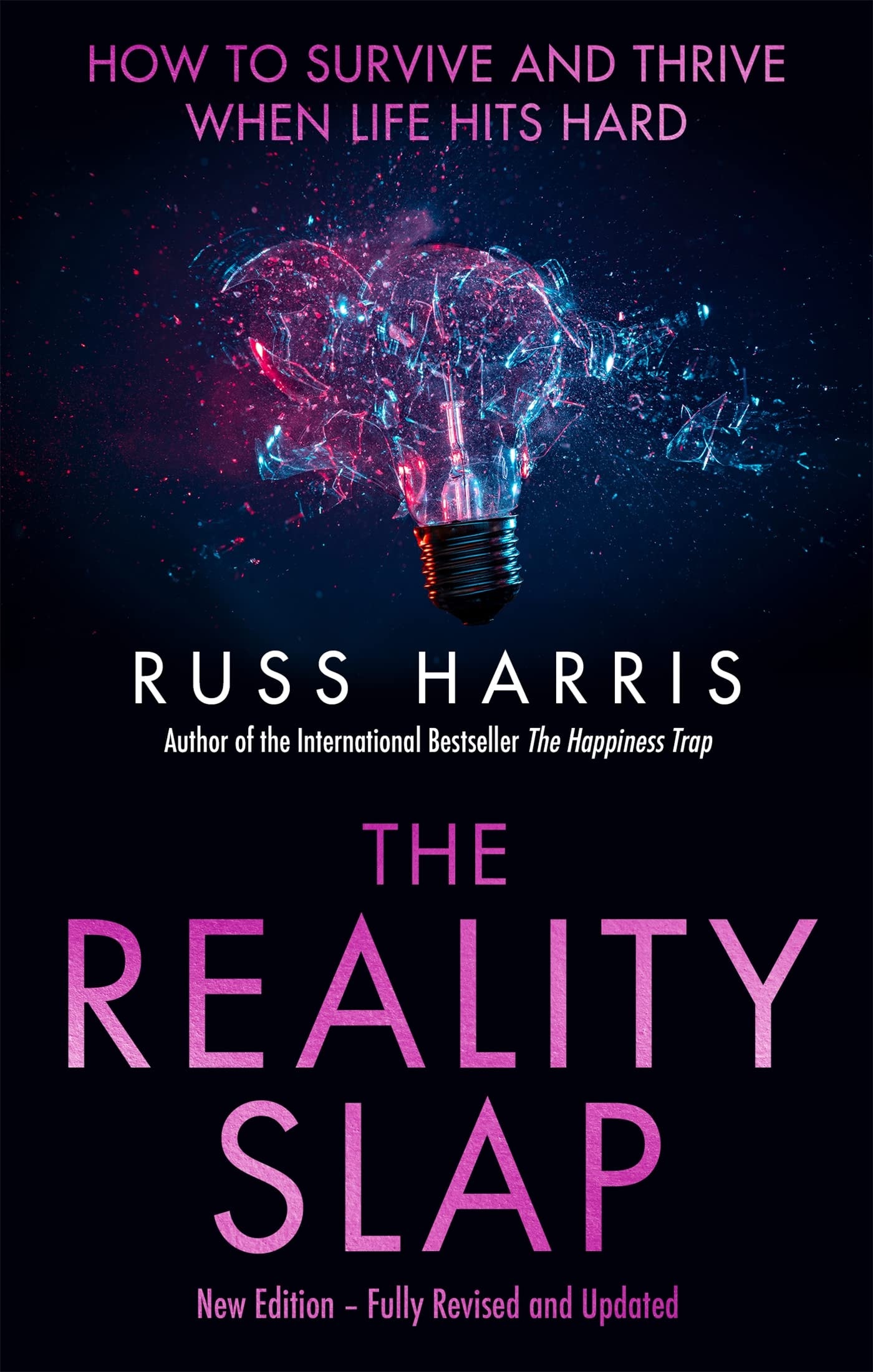 The Reality Slap 2nd Edition How to survive and thrive when life hits hard