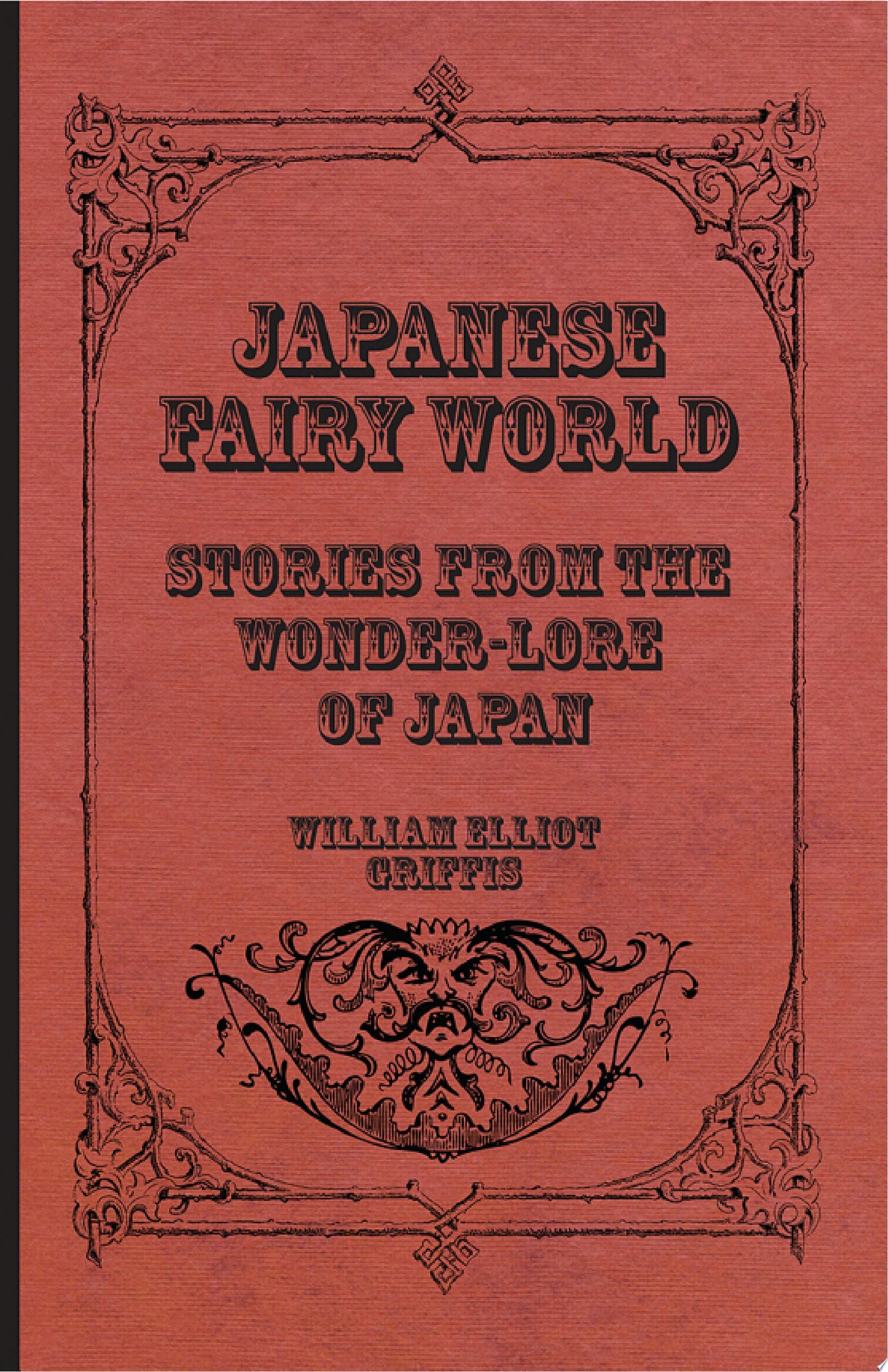 Japanese Fairy World Stories from the Wonder-Lore of Japan