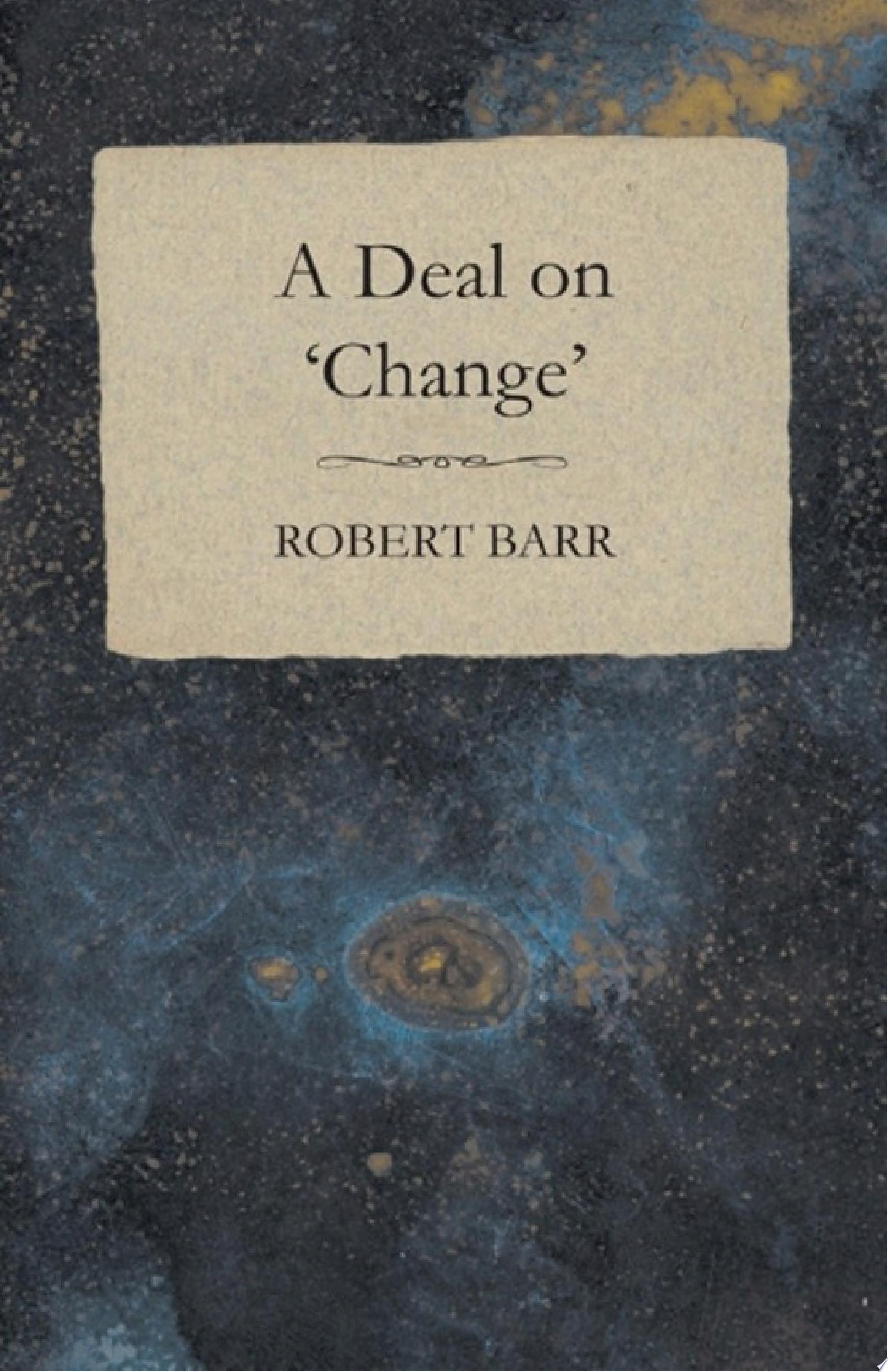 A Deal On 'Change'