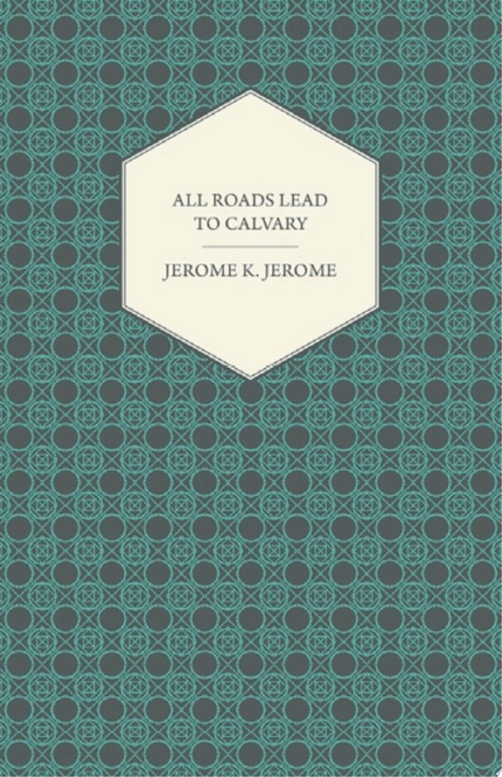All Roads Lead to Calvary
