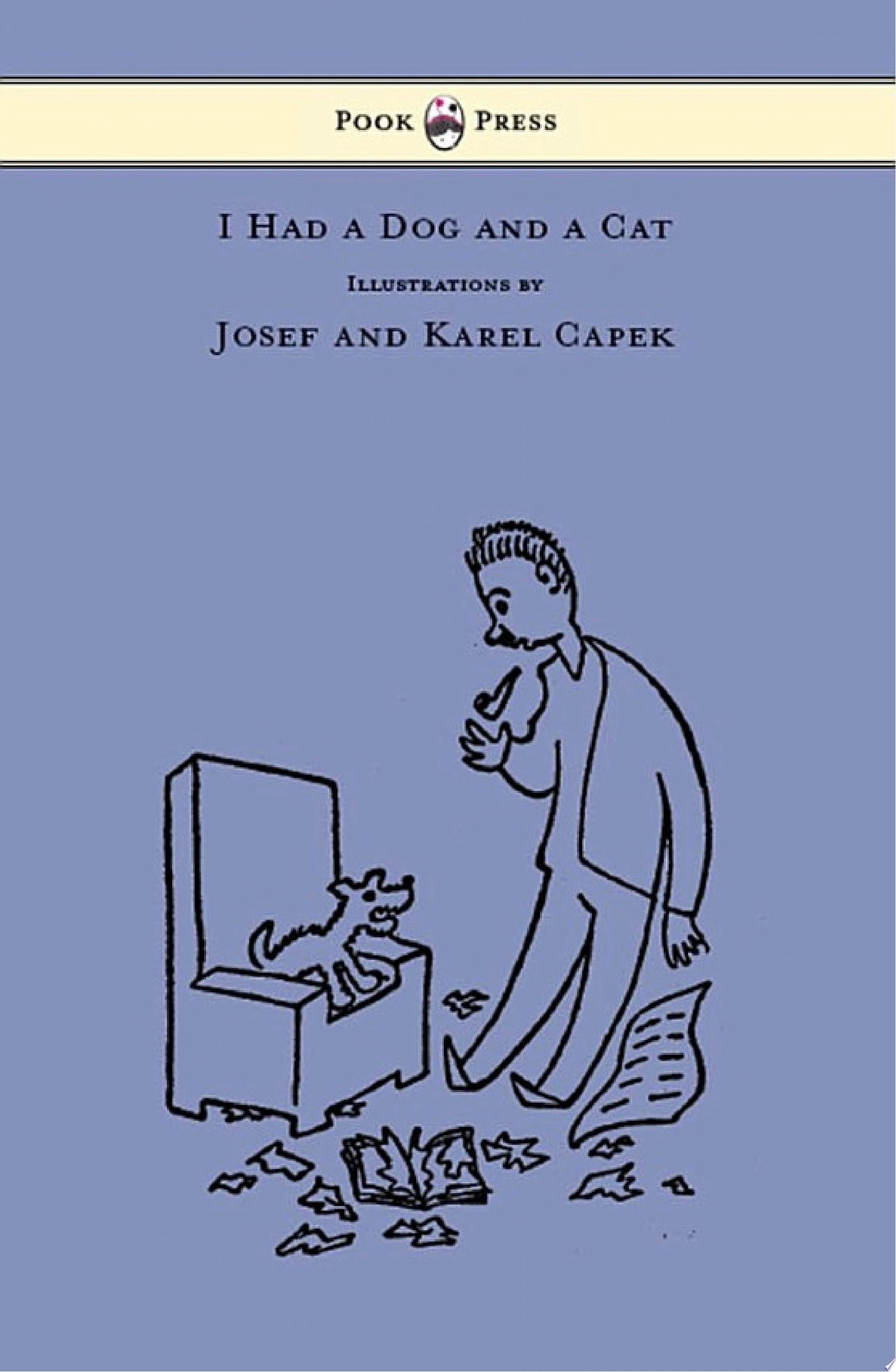 I Had a Dog and a Cat - Pictures Drawn by Josef and Karel Capek