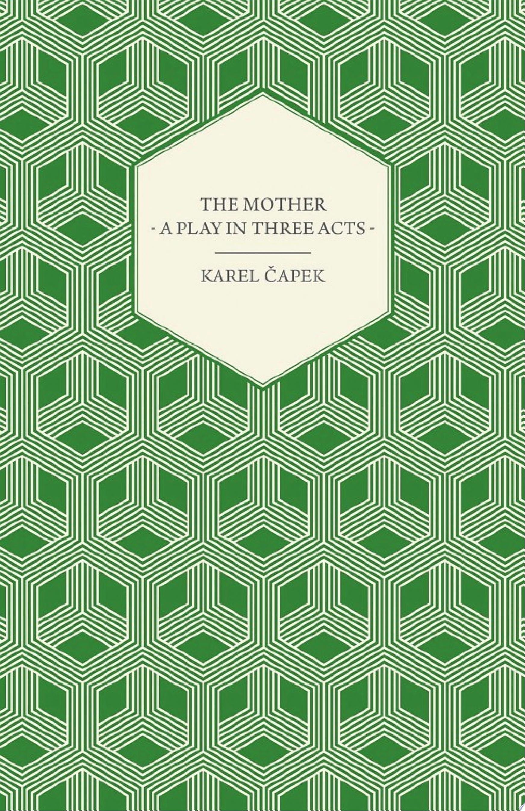 The Mother - A Play in Three Acts