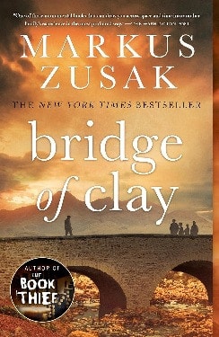 Bridge of Clay The redemptive, joyous bestseller by the author of THE BOOK THIEF