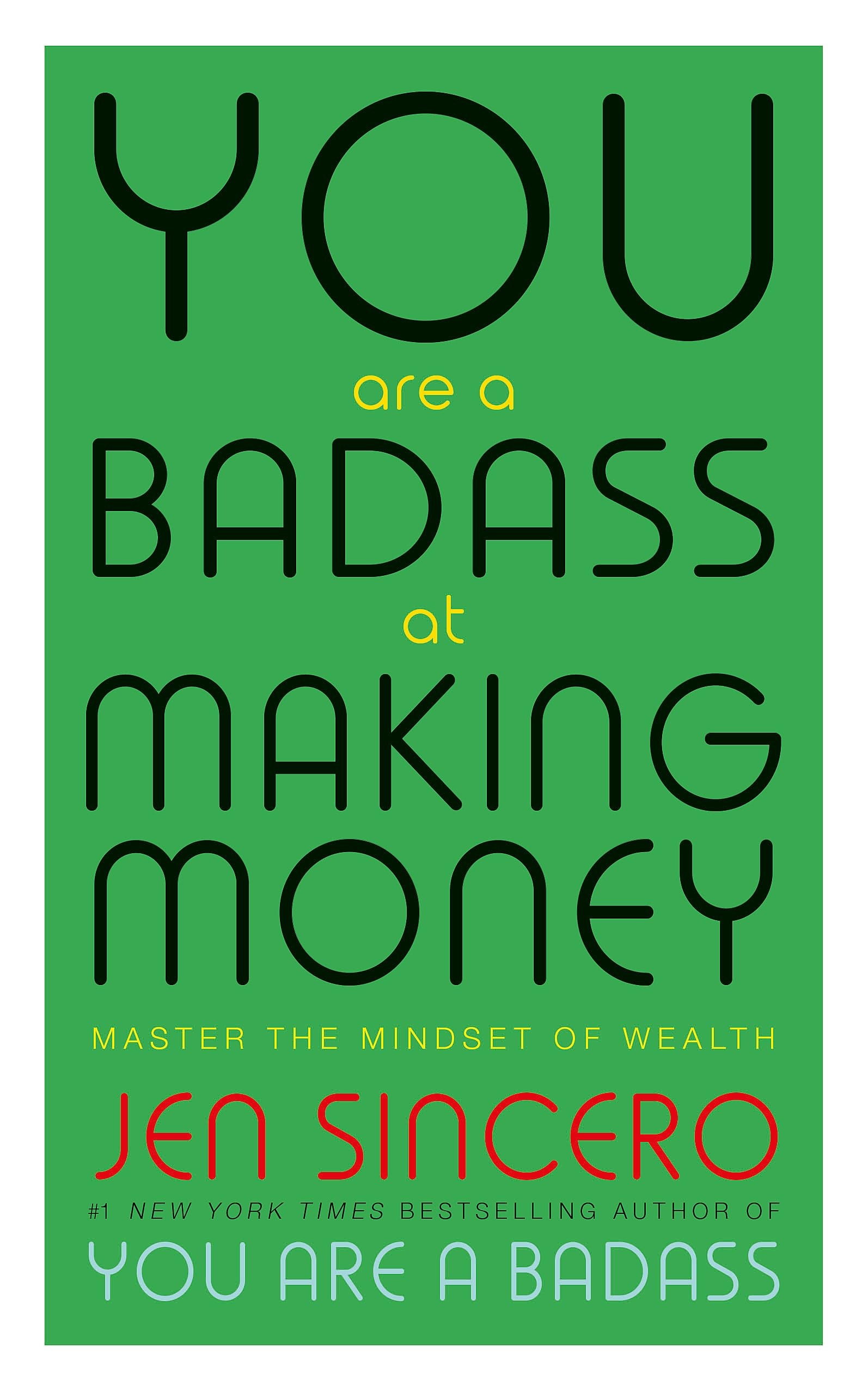 You Are a Badass at Making Money Master the Mindset of Wealth
