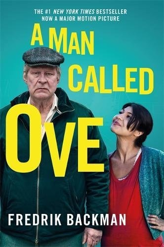 A Man Called Ove The life-affirming bestseller that will brighten your day