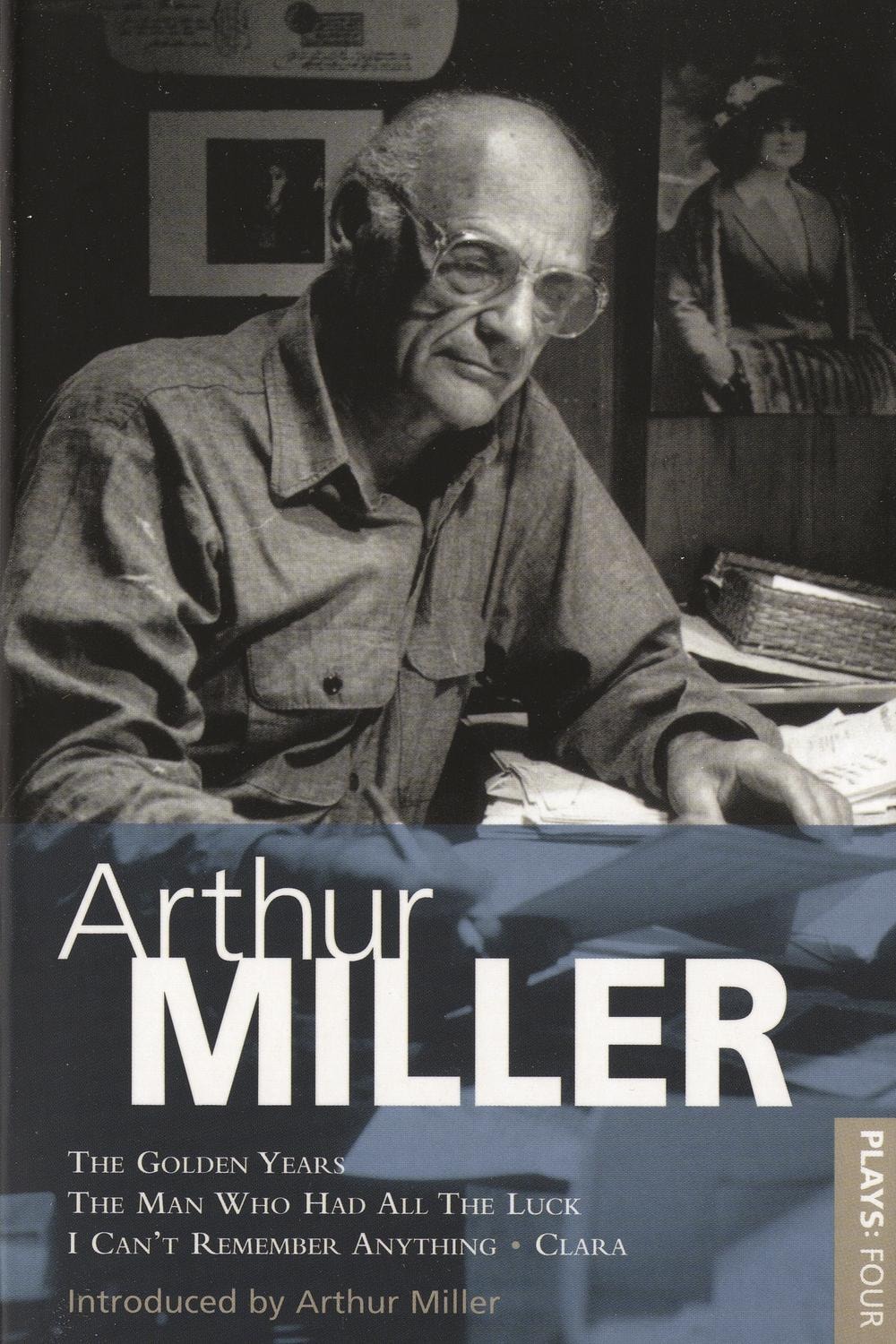 Miller Plays: 4 The Golden Years; The Man Who Had All the Luck; I Can't Remember Anything; Clara