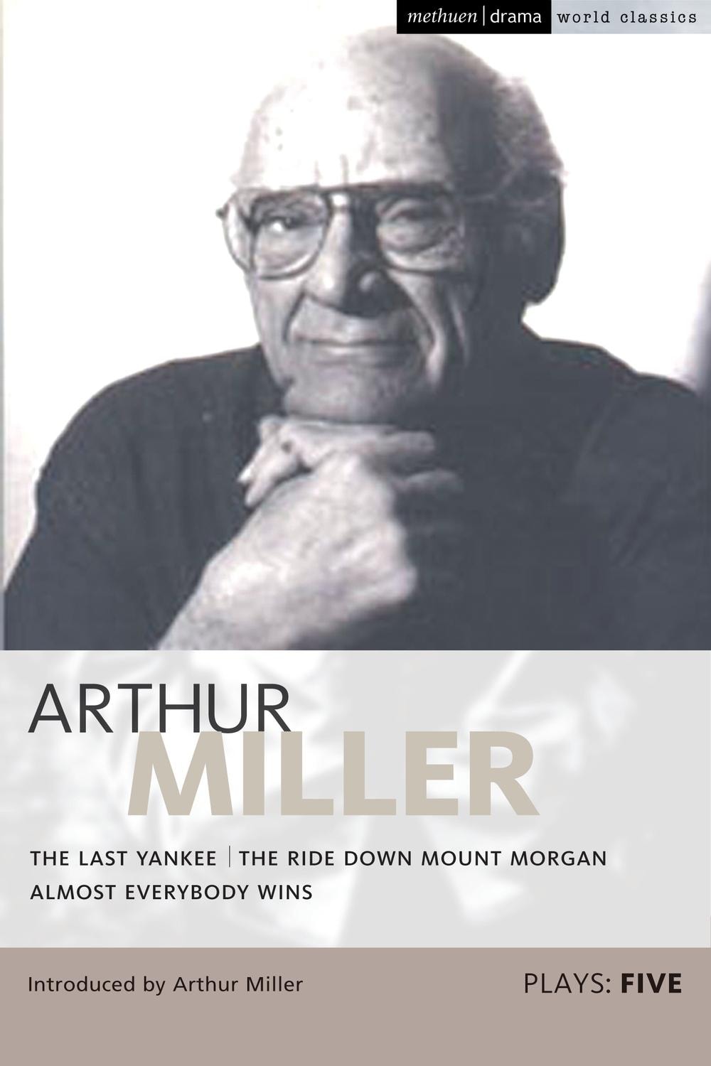 Miller Plays: 5 The Last Yankee; The Ride Down Mount Morgan; Almost Everybody Wins
