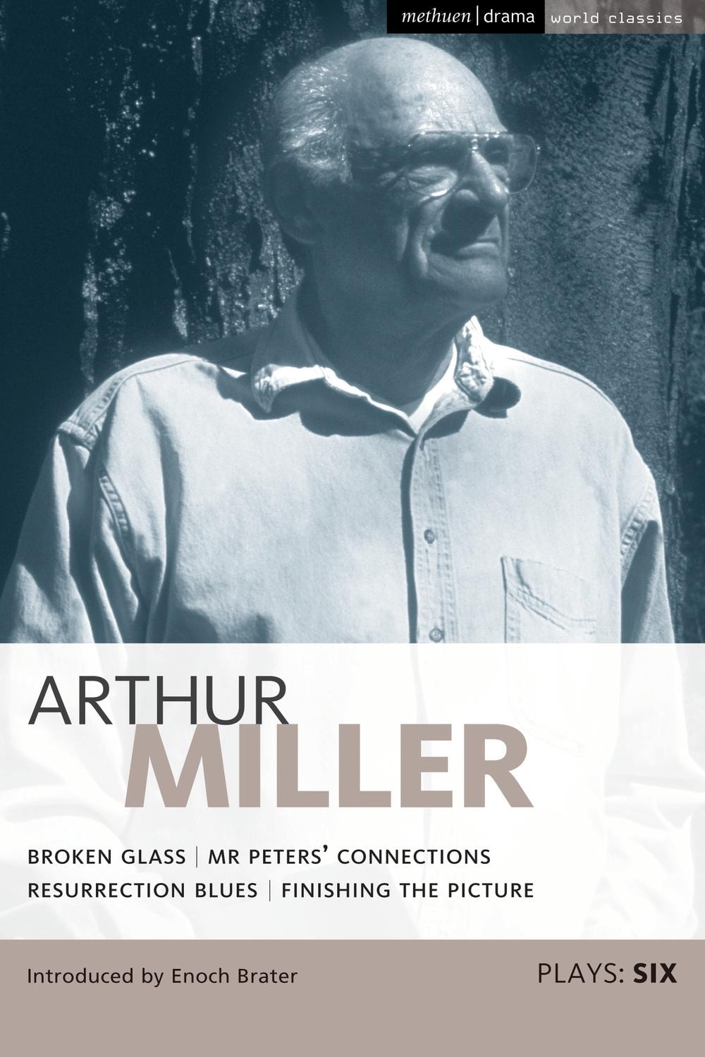 Miller Plays: 6 Broken Glass; Mr Peters' Connections; Resurrection Blues; Finishing The Picture
