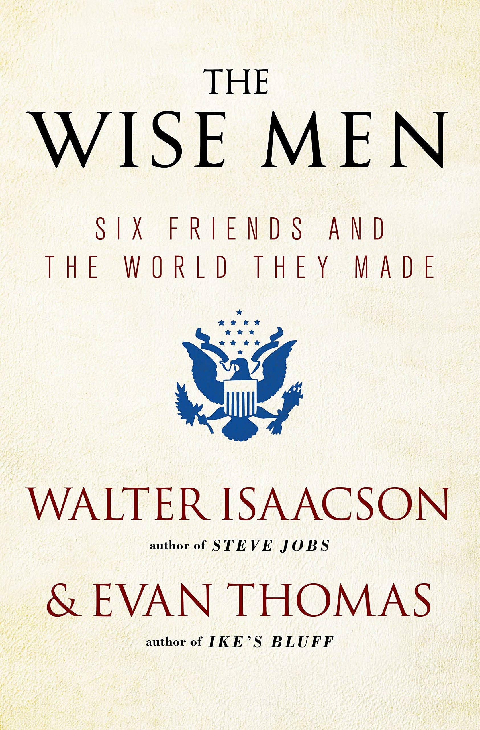 The Wise Men Six Friends and the World They Made