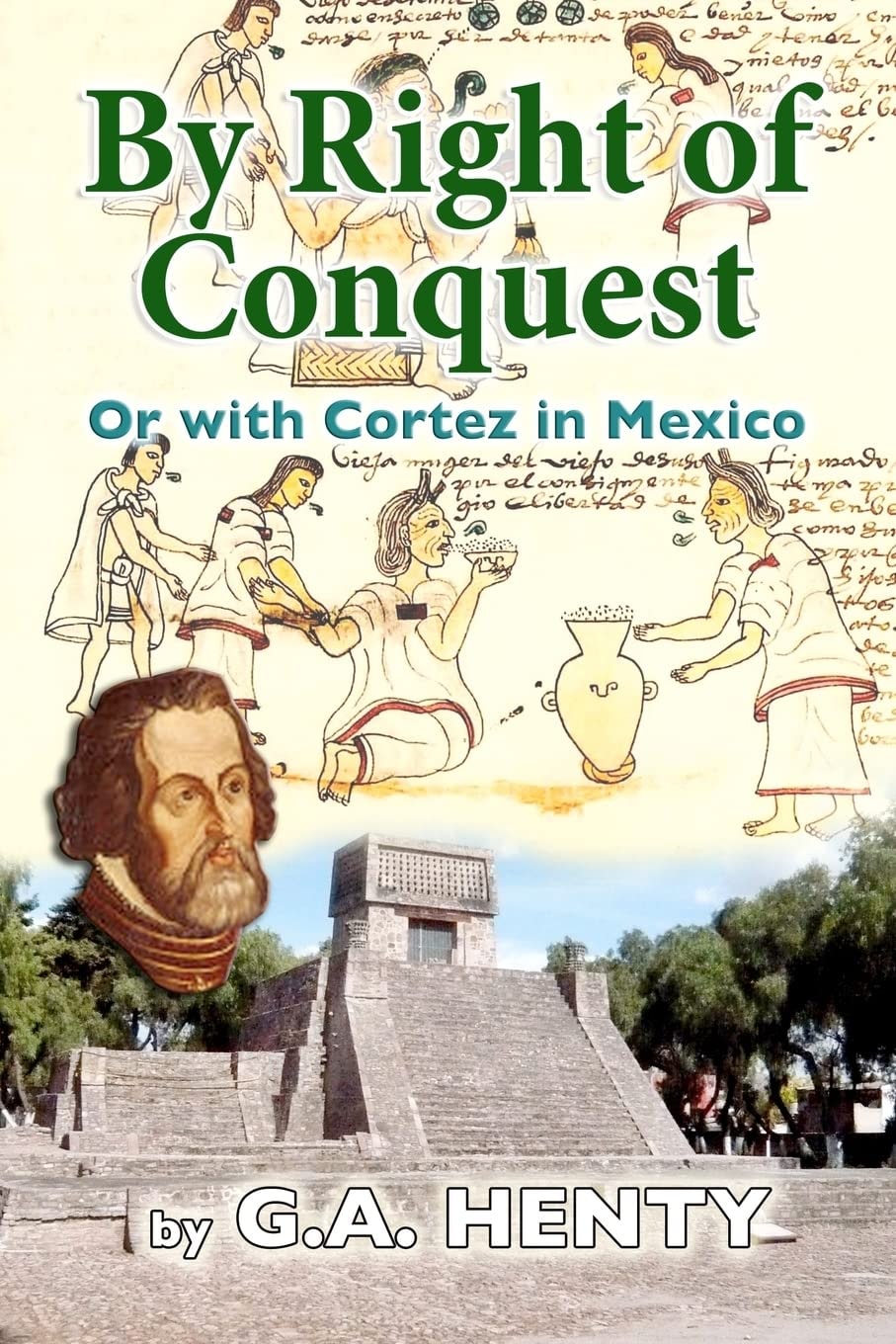 By Right of Conquest; Or, With Cortez in Mexico