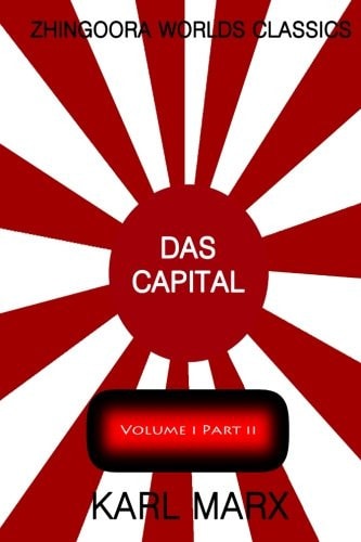 Das Capital Volume One Part Two