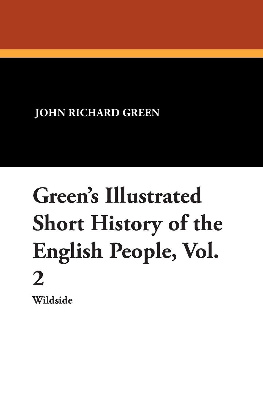 Green's Illustrated Short History of the English People, Vol. 2