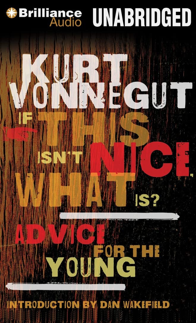 If This Isn't Nice, What Is?: Advice for the Young