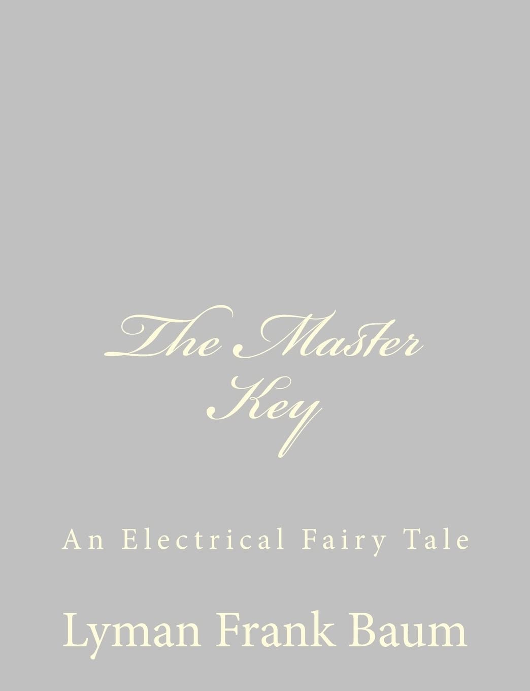 The Master Key An Electrical Fairy Tale