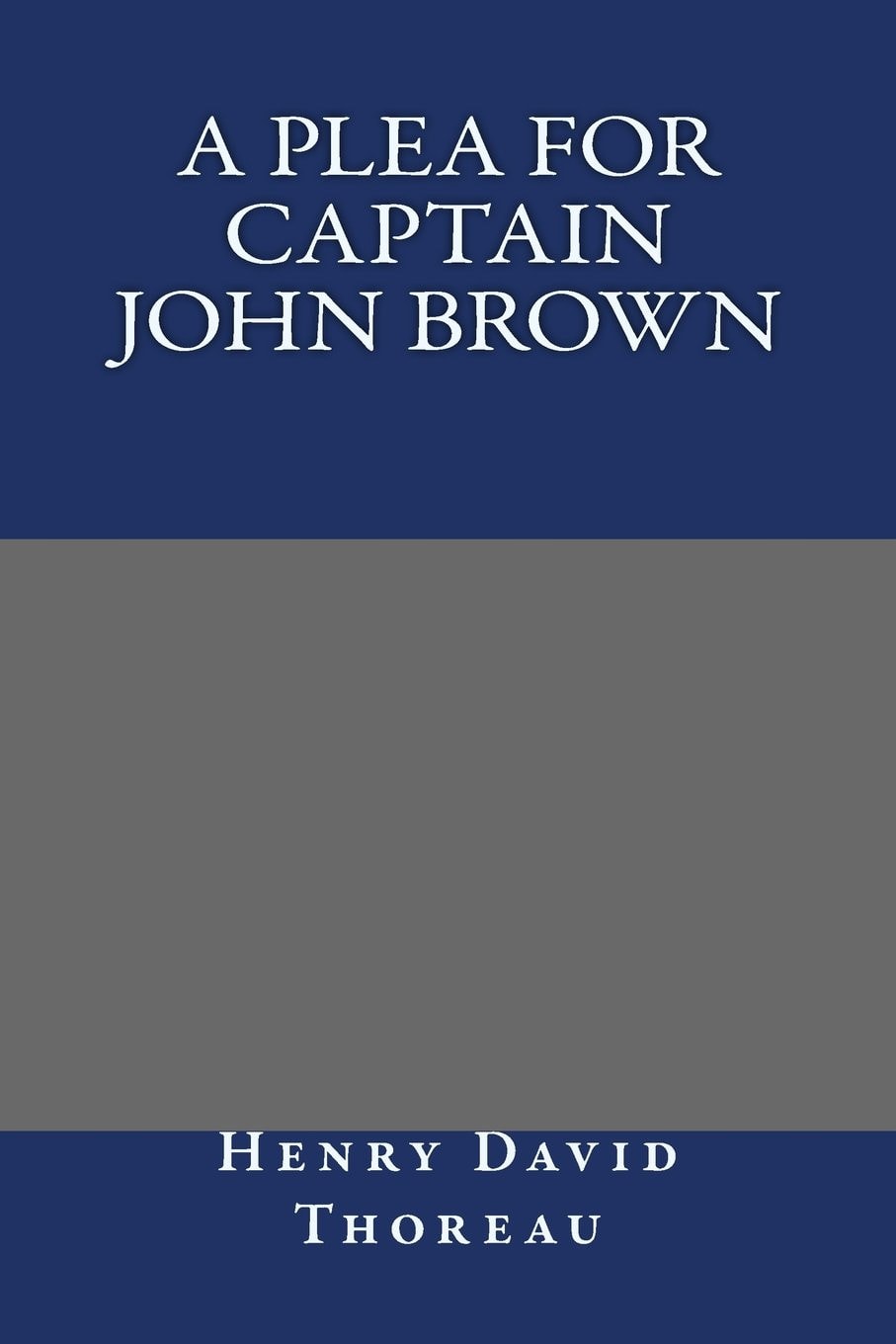 A Plea for Captain John Brown