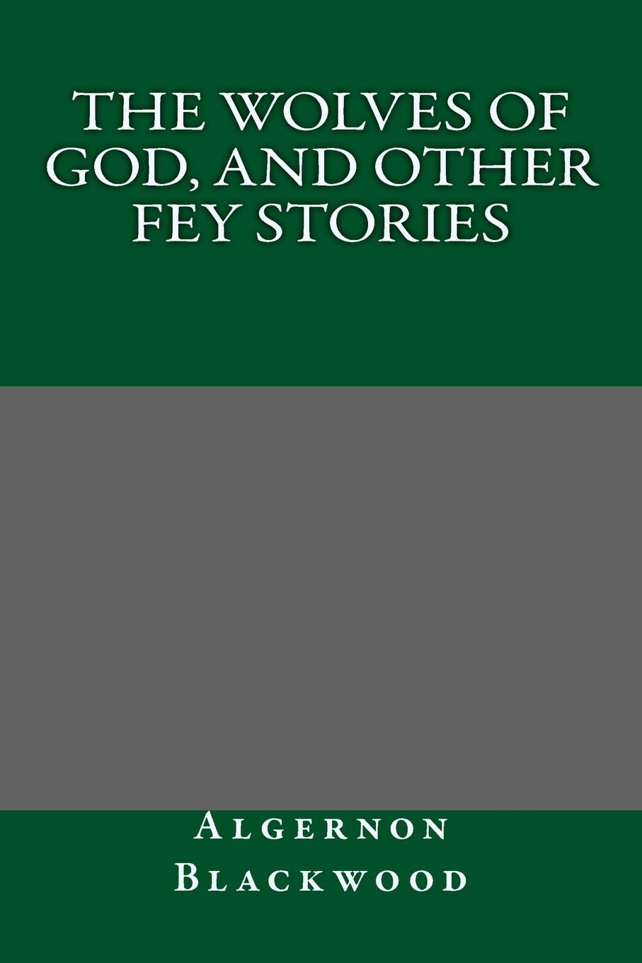 The Wolves of God, and Other Fey Stories
