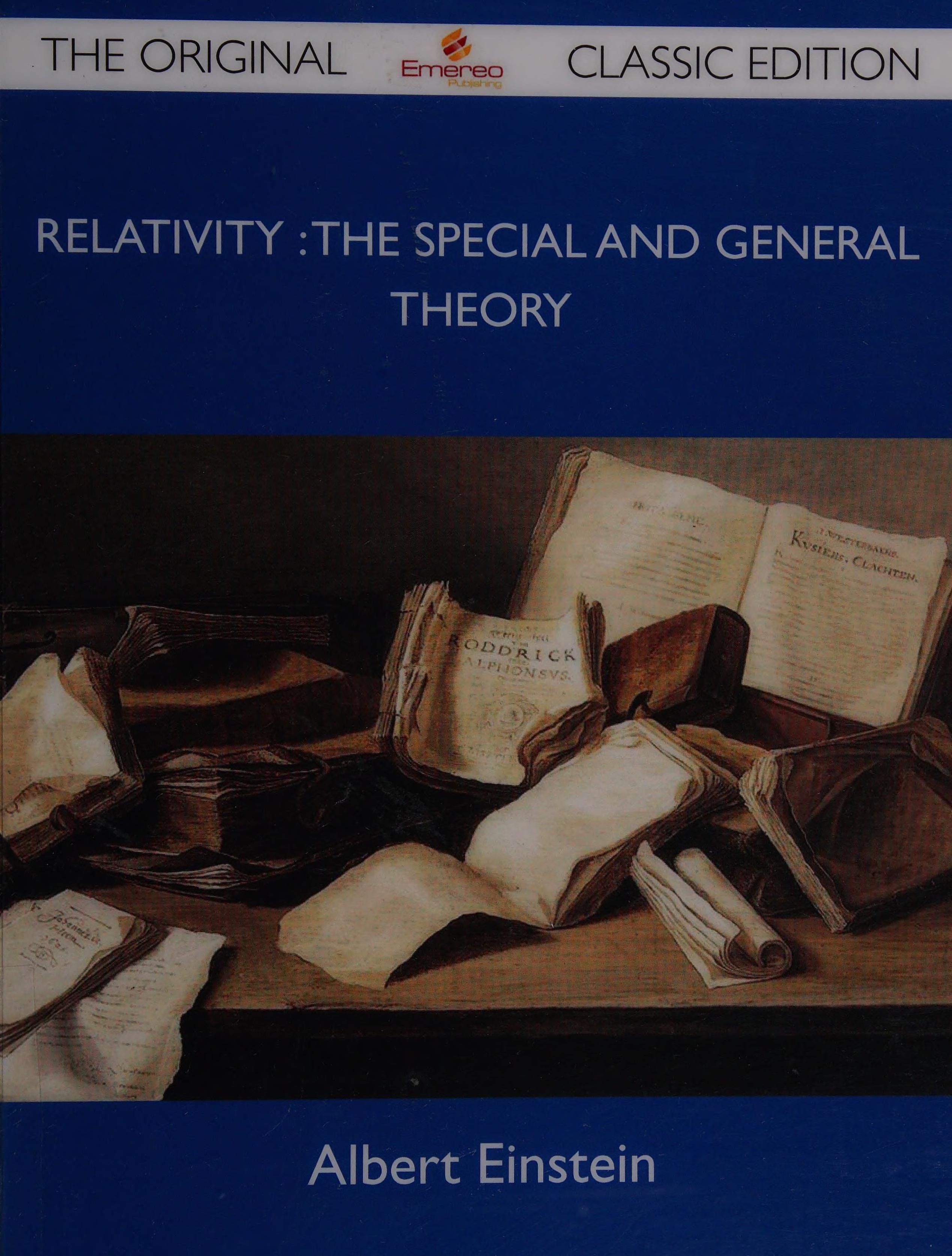 Relativity The Special and General Theory - the Original Classic Edition