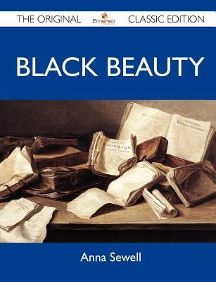 Black Beauty - the Original Classic Edition