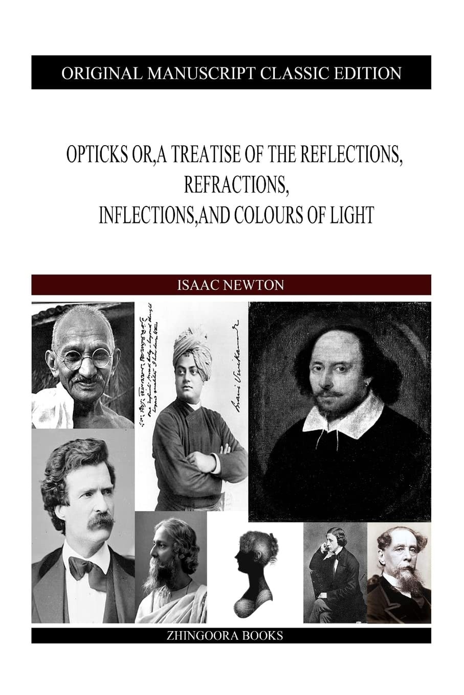 Opticks: or, a Treatise of the Reflections, Refractions, Inflections and Colours of Light