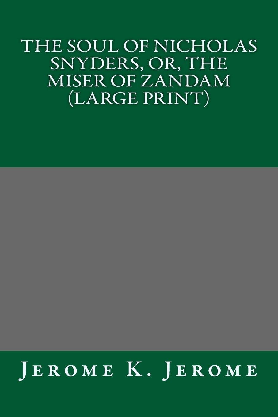 The Soul of Nicholas Snyders, Or, the Miser of Zandam