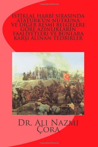 Stklal Harb Sirasinda AtatÜrk'Ün Nutkuna Ve der Resm Belgelere GÖre Azinliklarin Faalyetler, Bunlara Kari Alinan Tedbrler