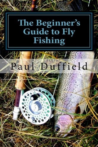 The Beginner's Guide to Fly Fishing