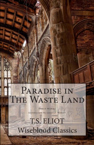 Paradise in the Waste Land Early Works